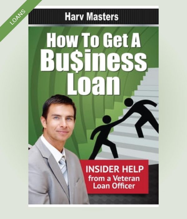 How to Get a Business Loan: Insider Help from a Veteran Loan Officer